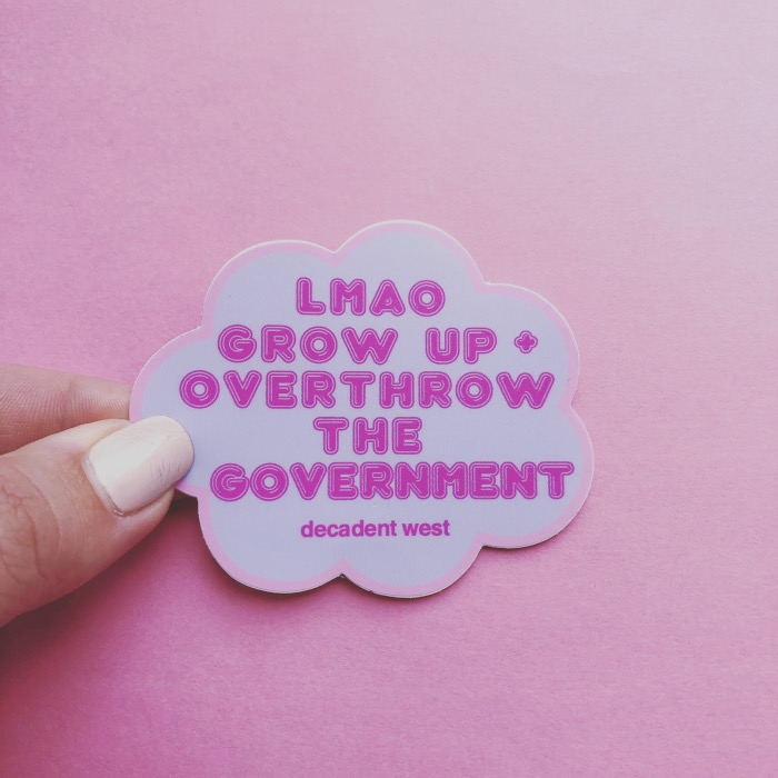 sticker with text "LMAO GROUP UP + OVERTHROW THE GOVERNMENT"