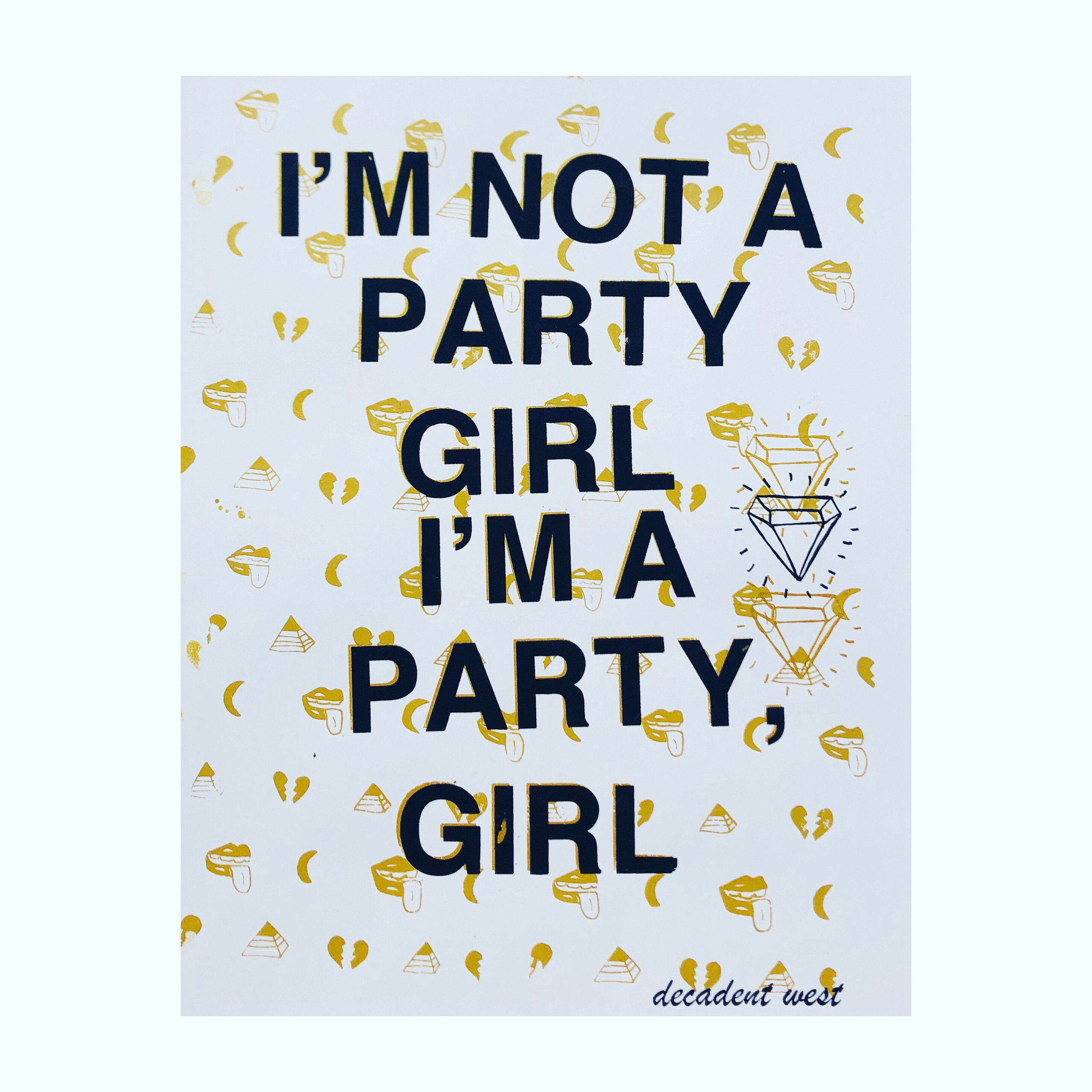 print with text "Im not a party girl, Im a party girl