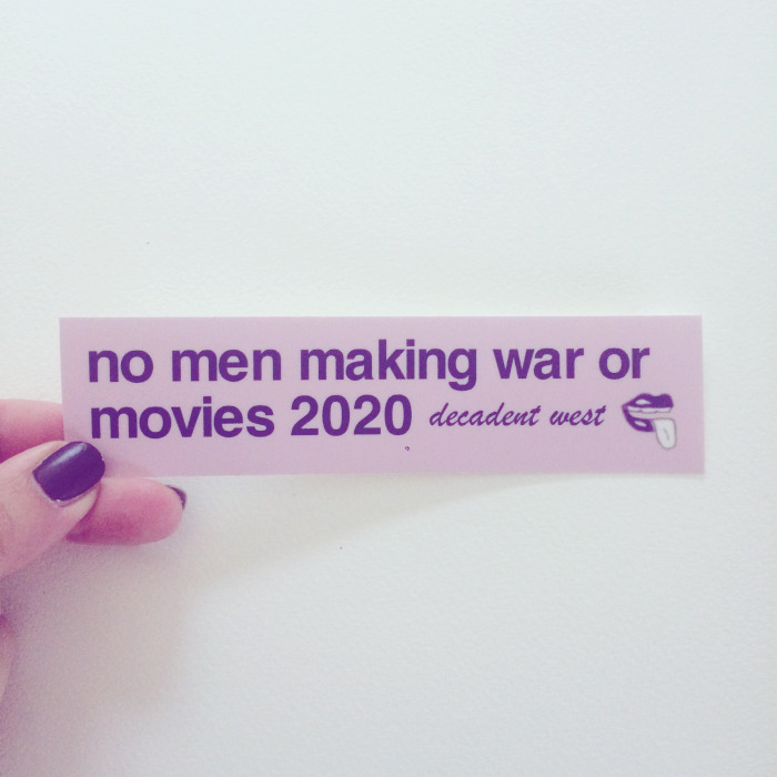 sticker with text "no men making war or movies 2020"
